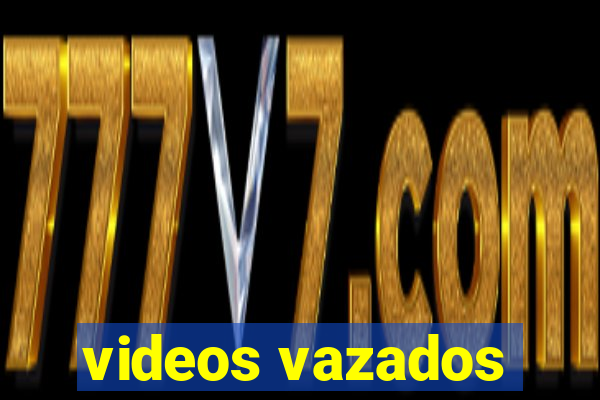 videos vazados